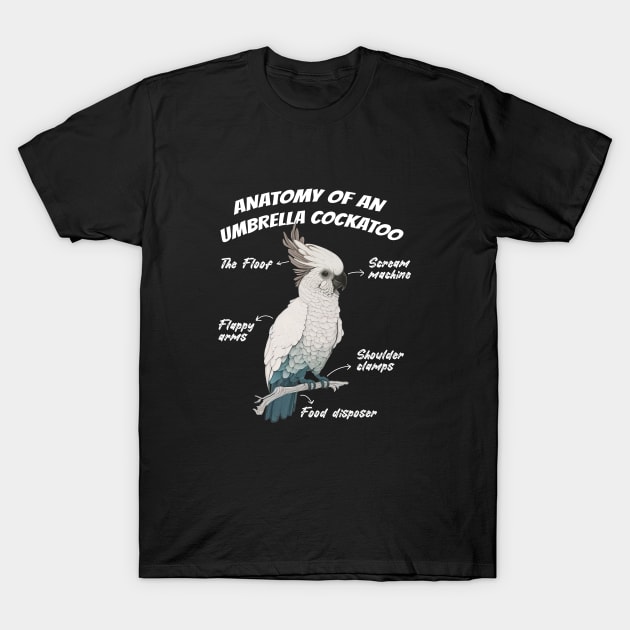 Anatomy Of An Umbrella Cockatoo Parrot Bird Lover T-Shirt by Artmoo